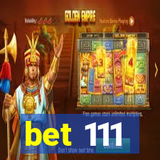 bet 111